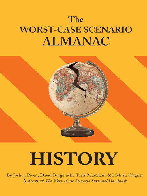 Title details for The Worst-Case Scenario Almanac: History by Joshua Piven - Available